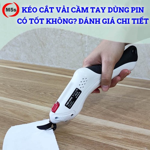 Kéo cắt vải cầm tay dùng pin có tốt không? Đánh giá chi tiết