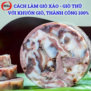 Cách làm giò xào - giò thủ bằng khuôn inox, thành công 100%