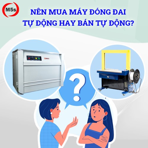 Nên mua máy đóng đai thùng tự động hay bán tự động?