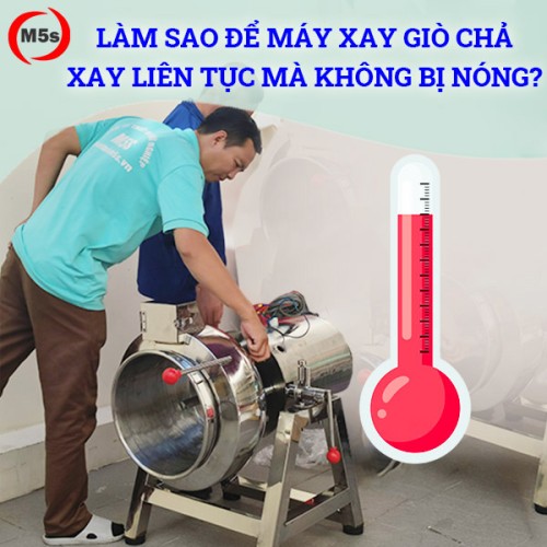 Làm sao để máy xay giò chả không bị nóng