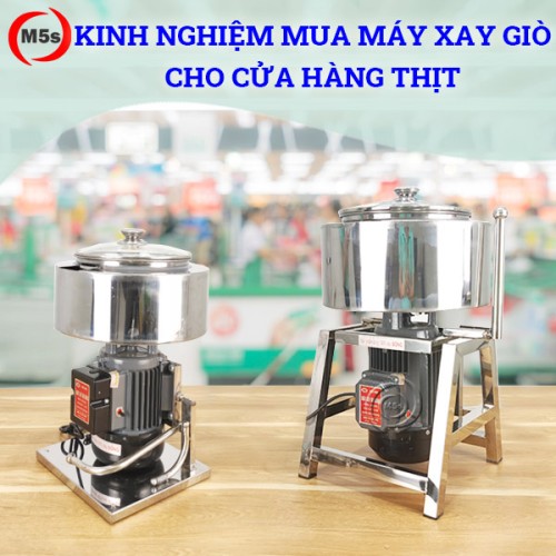 kinh nghiệm chọn mua máy xay giò chả cho cửa hàng thịt
