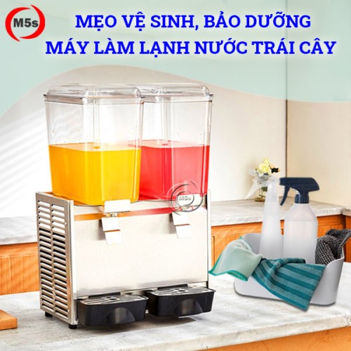 Mẹo vệ sinh, bảo dưỡng máy làm lạnh nước trái cây