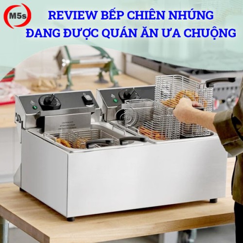 Review bếp chiên nhúng đang được quán ăn ưa chuộng