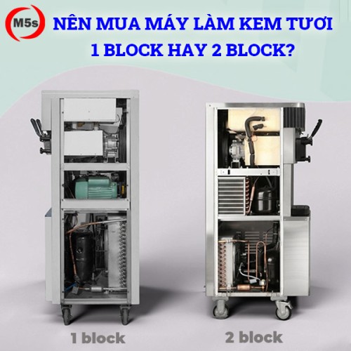 Nên chọn mua máy làm kem tươi 1 block hay 2 block