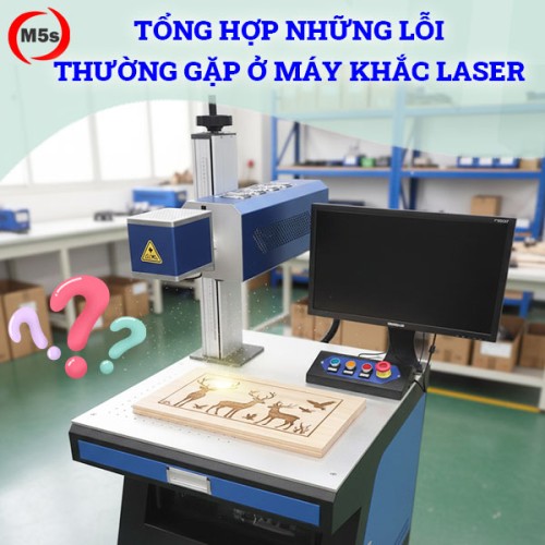 những lỗi thường gặp của máy khắc laser