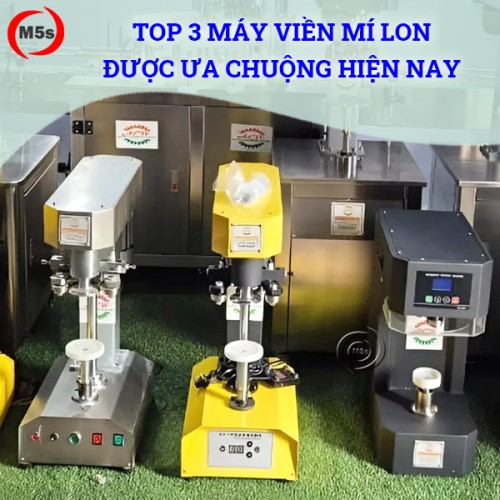 Top máy viền mí lon được ưa chuộng hiện nay