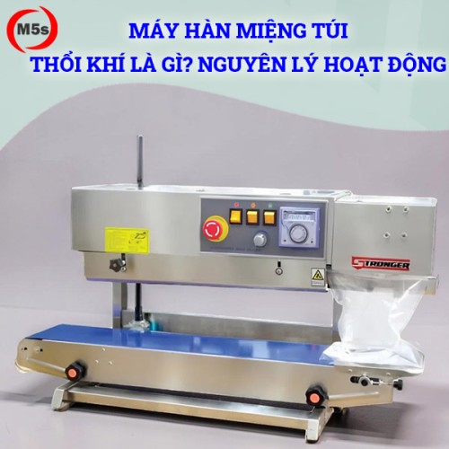 máy hàn miệng túi có thổi khí là gì