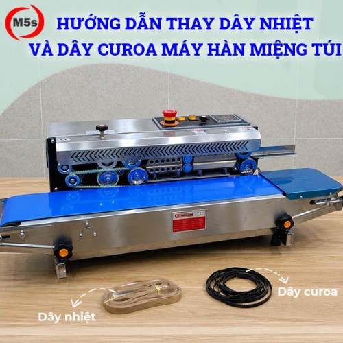 hướng dẫn thay dây nhiệt và dây curoa máy hàn miệng túi