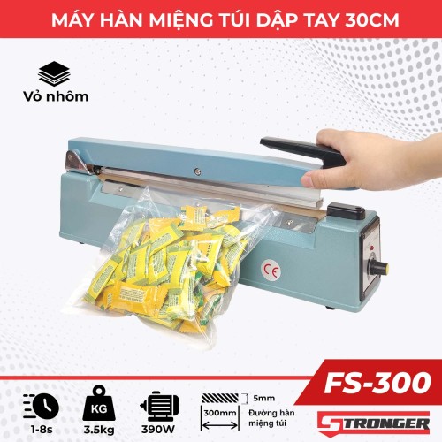 Máy hàn miệng túi mini dập tay FS-300 Stronger [Vỏ nhôm đúc]
